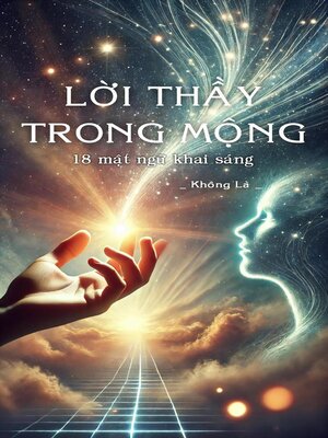 cover image of LỜI THẦY TRONG MỘNG – 18 MẬT NGỮ KHAI SÁNG